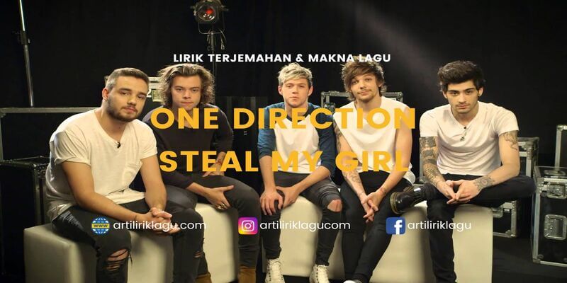 Lirik terjemahan Steal My Girl karya dari One Direction