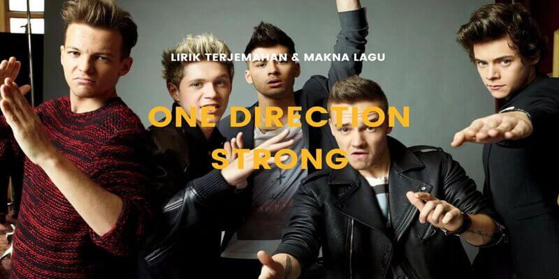 Lirik terjemahan Strong karya dari One Direction