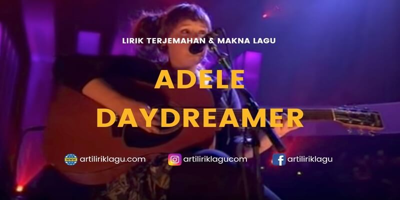 Lirik Lagu Adele Daydreamer Terjemahan