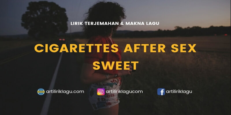 Lirik Lagu Sweet Cigarettes After Sex Dan Terjemahan Indonesia